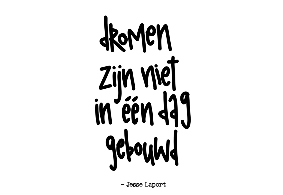 Dromen-zijn-niet-in-één-dag-gebouwd-Jesse-Laport_web